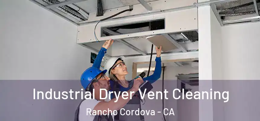  Industrial Dryer Vent Cleaning Rancho Cordova - CA